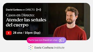 Casos en DIRECTO: "Atender las señales de nuestro cuerpo"  David Corbera