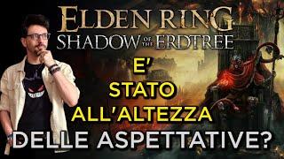 ELDEN RING | SHADOW OF THE ERDTREE E' STATO ALL'ALTEZZA DELLE ASPETTATIVE? - (NON)Recensione del DLC