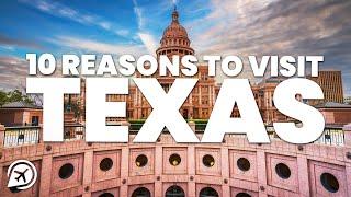 10 REASONS TO VISIT TEXAS