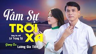 ️VIDEO/MV Tâm Sự Trời Xa (St: Lê Trọng Sỹ) Tình Khúc Bất Hủ Gia Tiến Ngọt Ngào Say Đắm Nhiều Thế Hệ