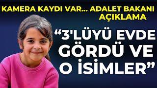 "Narin 3'lü ilişkiyi gördü ve o isimler..." Adalet Bakanı'ndan, Kamera kayıtları var açıklaması