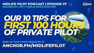 Midlife Pilot Podcast [Episode 27] - 10 Tips for First 100 Hours