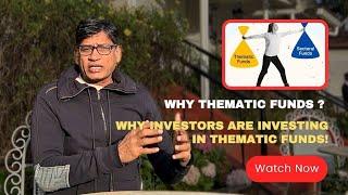 Why Thematic Funds ? Why Investors Are Investing In Thematic Funds!