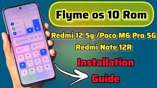 HOW TO install Flymeos 10 Port Rom On Redmi 12 5G/Poco M6 Pro 5G/Redmi Note 12R Device