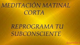 "MEDITACIÓN MATINAL" - PROGRAMA IDEAS POSITIVAS EN TU SUBCONSCIENTE