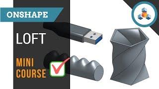 Loft Feature - Mini Course - Onshape 3D CAD