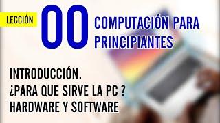  Lección 00 de Introducción, Conceptos Basicos Hardware y Software  [MASTERCLASS GRATIS]