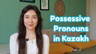 Possessive Pronouns in Kazakh language