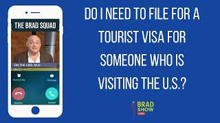 Do I Need To File For A Tourist Visa For Someone Who Is Visiting The U.S.?