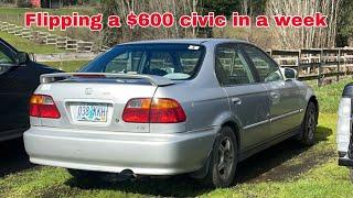 Flipping a $600 Ek Civic in a week