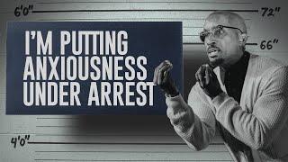 I’m Putting Anxiousness Under Arrest | Arresting Anxiousness Part. 1 | Dr. Dharius Daniels