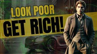 Why 'Looking Poor' Can Make You RICH: 5 Suprising Wealth Secrets