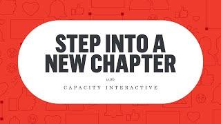 Step Into a New Chapter with Capacity Interactive