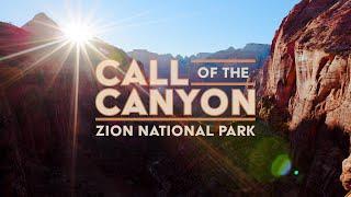 Call of the Canyon: Zion National Park [FULL DOCUMENTARY]