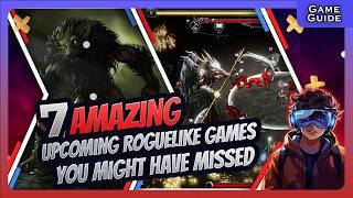 Never miss this 7 AMAZING Upcoming ROGUELIKE Games