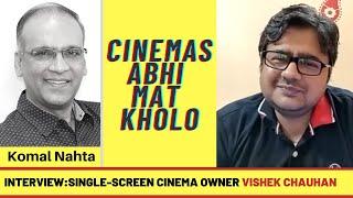 Single-screen cinema owner Vishek Chauhan: Cinemas abhi mat kholo