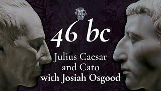 Interview with Josiah Osgood on Julius Caesar and Cato the Younger