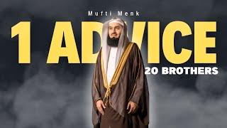 20 Brothers - 1 Advice #Unplugged in a Villa - Mufti Menk