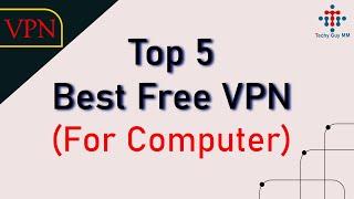 Top 5 Best Free VPN (For PC)