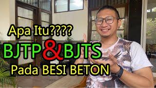 Apa itu BJTP dan BJTS pada BESI BETON??