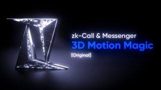 zk-Call & Messenger: 3D Motion Magic [Original]