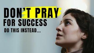 Why I Stopped Praying for Success | The Biblical Truth About Success