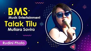 Talak Tilu | Voc. Mutiara Savira | BMS Musik Entertainment