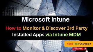 MS136 - How to Discover 3rd Party Installed Apps into Intune