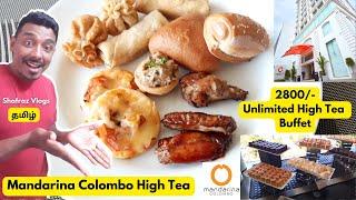 Unlimited High Tea Buffet for 2800/- | Mandarina Colombo Hightea | 2022 #tamilvlog #shafrazvlogs