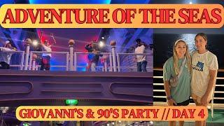 ADVENTURE OF THE SEAS // GIOVANNI'S & 90'S PARTY