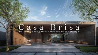 Natural Cooling Meets Modern House Design | Casa Brisa