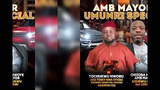 Mayor Umunri Special by Tosky Nwa Otigba Enugwu-Ukwu