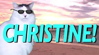 HAPPY BIRTHDAY CHRISTINE! - EPIC CAT Happy Birthday Song