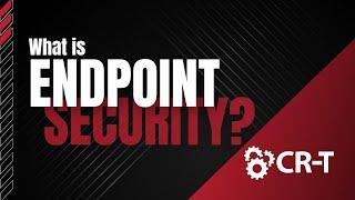 What is Endpoint Security?