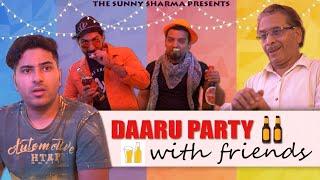 DAARU PARTY WITH FRIENDS || HOUSEPARTY || SUNNY SHARMA