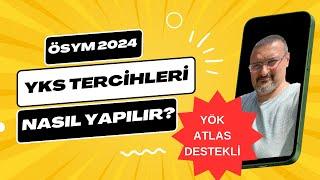 YKS TERCİHLERİ NASIL YAPILIR 2024 ? YÖK ATLASLI GÖRÜNTÜLÜ ANLATIM.