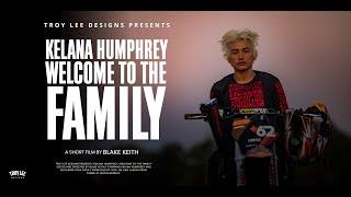 Kelana Humphrey, Welcome to the Family