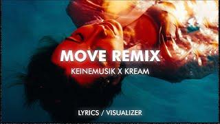 Keinemusik x KREAM - Move Remix (Lyrics / Visualizer)