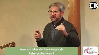 Einblicke in unseren Gottesdienst - EmK Wangen - Christuskirche 2023