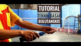 VIDEO TUTORIAL TEKNIK DASAR BULUTANGKIS