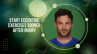 Why Waiting to Start Eccentric Exercises After Injury Could Be Hurting Your Patients