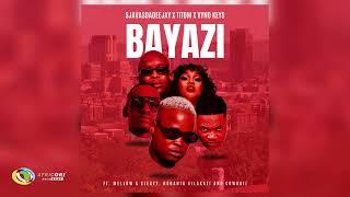 SjavasDaDeejay, TitoM & Vyno Keys - Bayazi [Ft. Mellow & Sleazy, Nobantu Vilakazi & Cowboii] (Audio)