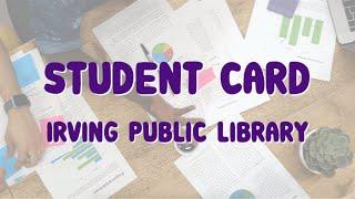 Irving Public Library: Student Cards