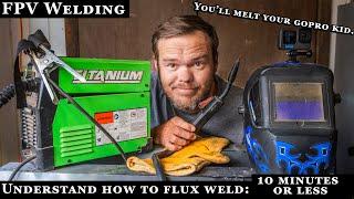 Learn how to flux weld in 10 minutes or less