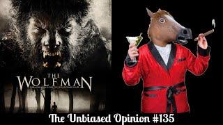 The Unbiased Opinion #135: The Wolfman (2010) REVIEW