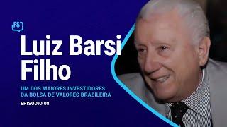 Luiz Barsi Filho - Investidor | Foras de Série #8