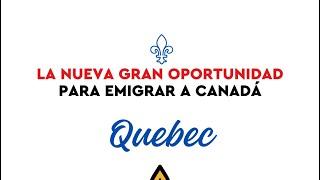 Quebec - La nueva gran oportunidad para emigrar à Canadá 