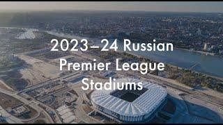 2023–24 Russian Premier League Stadiums