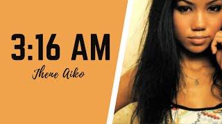 Jhene Aiko 3:16 am (Lyrics)