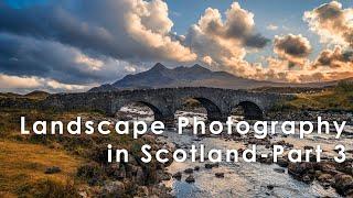 Scotland Landscape Photography part 3